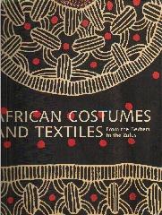 AFRICAN COSTUMES AND TEXTILES: FROM THE BERBERS TO THE ZULUS