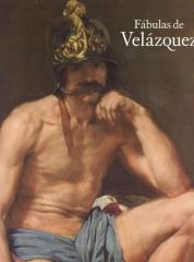 FABULAS DE VELAZQUEZ. MITOLOGIA E HISTORIA SAGRADA EN EL SIGLO DE ORO