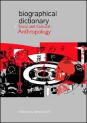 BIOGRAPHICAL DICTIONARY OF SOCIAL AND CULTURAL ANTHROPOLOGY