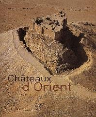 CHATEAUX D'ORIENT LIBAN SYRIE