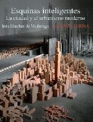 ESQUINAS INTELIGENTES "LA CIUDAD Y EL URBANISMO MODERNO"