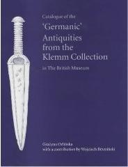 CATALOGUE OF THE GERMANIC ANTIQUITIES FROM THE KLEMM COLLECTION IN THE BRITISH MUSEUM