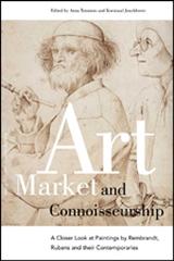 ART MARKET AND CONNOISSEURSHIP "A CLOSER LOOK AT PAINTINGS BY REMBRANDT, RUBENS AND THEIR CONTEN"