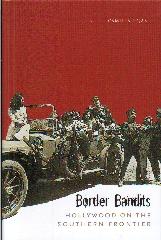 BORDER BANDITS "HOLLYWOOD ON THE SOUTHERN FRONTIER"