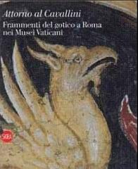 ATTORNO AL CAVALLINI "FRAMMENTI DEL GOTICO A ROMA NEI MUSEI VATICANI."