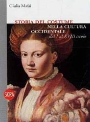 STORIA DEL COSTUME NELLA CULTURA OCCIDENTALE DAL I AL XVIII SECOLO.