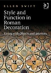 STYLE AND FUNCTION IN ROMAN DECORATION "LIVING WITH OBJECTS AND INTERIORS"