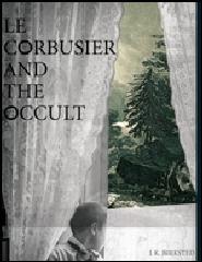 LE CORBUSIER AND THE OCCULT