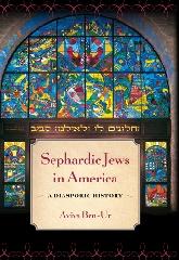 SEPHARDIC JEWS IN AMERICA "A DIASPORIC HISTORY"