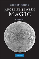 ANCIENT JEWISH MAGIC "A HISTORY"