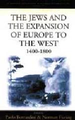 THE JEWS AND THE EXPANSION OF EUROPE TO THE WEST, 1400 1800