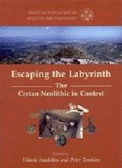 ESCAPING THE LABYRINTH "THE CRETAN NEOLITHIC IN CONTEXT"