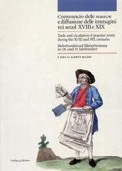 COMMERCIO DELLE STAMPE E DIFFUSIONE DELLE IMMAGINI NEI SECOLI XVIII E XIX. "TRADE AND CIRCULATION OF POPULAR PRINTS DURING THE XVIII AND XIX"