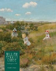 WILLIAM MERRITT CHASE "LANDSCAPES IN OIL"