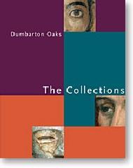 DUMBARTON OAKS. THE COLLECTIONS "THE COLLECTIONS"