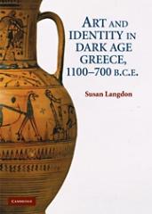 ART AND IDENTITY IN DARK AGE GREECE, 1100-700 BC