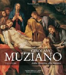 GIROLAMO MUZIANO 1532-1592 "DALLA MANIERA ALLA NATURA"