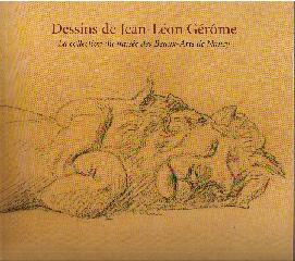 DESSINS DE JEAN-LÉON GÉRÔME "LA COLLECTION DU MUSÉE DES BEAUX-ARTS DE NANCY"