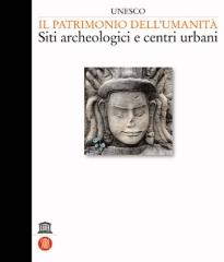 IL PATRIMONIO DELL'UMANITA SITI ARCHEOLOGICI O CENTRI URBANI