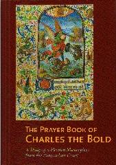 THE PRAYER BOOK OF CHARLES THE BOLD "A STUDY OF A FLEMISH MASTERPIECE FROM THE BURGUNDIAN COURT"