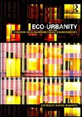 ECO-URBANITY "TOWARDS WELL-MANNERED BUILT ENVIRONMENTS"