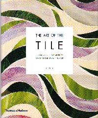 THE ART OF THE TILE "CLASSIC AND CONTEMPORAY DESIGN FOR EVERY INTERIOR"