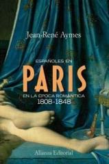 ESPAÑOLES EN PARÍS EN LA ÉPOCA ROMÁNTICA 1808-1948