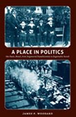 A PLACE IN POLITICS "SAO PAULO, BRAZIL, FROM SEIGNEURIAL REPUBLICANISM TO REGIONALIST"