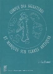 CORPUS DES SIGNATURES ET MARQUES SUR VERRES ANTIQUES Vol.1 "LA FRANCE"