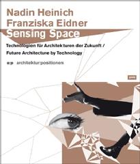SENSING SPACE FUTURE ARCHITECTURE BY TECHNOLOGY