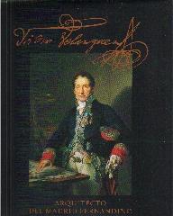 ISIDRO VELAZQUEZ 1765-1840 ARQUITECTO DEL MADRID FERNANDINO
