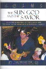THE SUN GOD AND THE SAVIOR "THE CHRISTIANIZATION OF THE NAHUA AND TOTONAC IN THE SIERRA NORT"