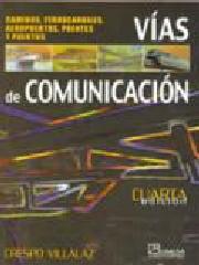 VÍAS DE COMUNICACIÓN: CAMINOS, FERROCARRILES, AEROPUERTOS, PUENTES Y PUERTOS