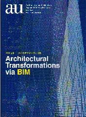 A+U SPECIAL ISSUE - ARCHITECTURAL TRANSFORMATIONS VIA BIM