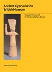 ANCIENT CYPRUS IN THE BRITISH MUSEUM "ESSAYS IN HONOUR OF DR VERONICA TATTON-BROWN"