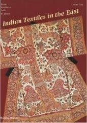 INDIAN TEXTILES IN THE EAST "FROM SOUTHEAST ASIA TO JAPAN"