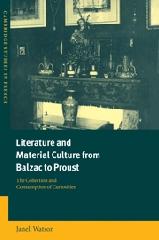 LITERATURE AND MATERIAL CULTURE FROM BALZAC TO PROUST