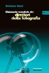 DIZIONARIO MONDIALE DEI DIRETTORI DELLA FOTOGRAFIA - VOL. II - L-Z