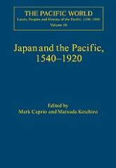 JAPAN AND THE PACIFIC, 1540-1920 Vol.10 "THREAT AND OPPORTUNITY"