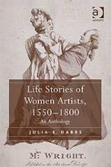 LIFE STORIES OF WOMEN ARTISTS, 1550-1800