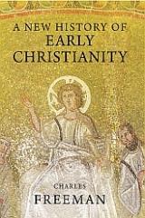 A NEW HISTORY OF EARLY CHRISTIANITY