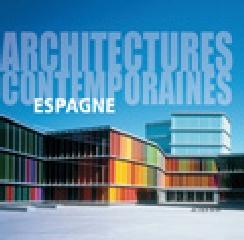 ESPAGNE ARCHITECTURES CONTEMPORAINES