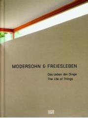 MODERSOHN & FREIESLEBEN THE LIFE OF THINGS