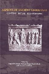 ASPECTS OF ANCIENT GREEK CULT "CONTEXT, RITUAL AND ICONOGRAPHY"