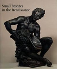 SMALL BRONZES IN THE RENAISSANCE