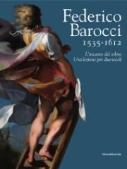 FEDERICO BAROCCI 1535-1612 "L'INCANTO DEL COLORE. UNA LEZIONE PER DUE SECOLI"
