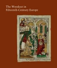 THE WOODCUT IN FIFTEENTH-CENTURY EUROPE