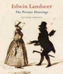 EDWIN LANDSEER "THE PRIVATE DRAWINGS"