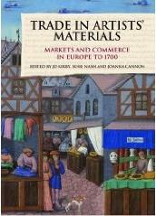 TRADE IN ARTISTS' MATERIALS "MARKETS AND COMMERCE IN EUROPE TO 1700"