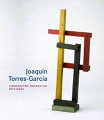 JOAQUIN TORRES-GARCIA "CONSTRUCTING ABSTRACTION WITH WOOD"